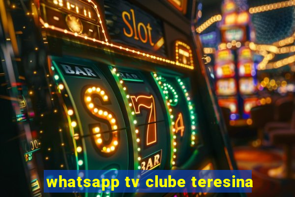 whatsapp tv clube teresina